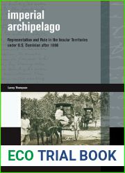 By Lanny Thompson Imperial Archipelago: Representation and the Rule in the Insular Territories Under U.S. Dominion Aft [Paperback]