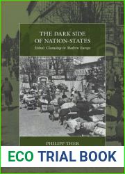 The Dark Side of Nation-States: Ethnic Cleansing in Modern Europe (War and Genocide, 19)