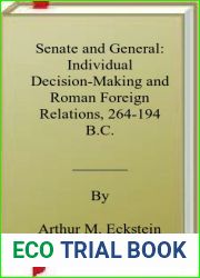 Senate and General: Individual Decision-Making and Roman Foreign Relations, 264-194 B.C.