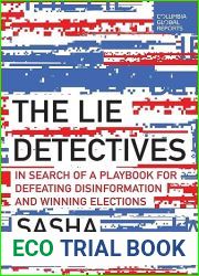 The Lie Detectives: In Search of a Playbook for Winning Elections in the Disinformation Age