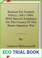 Russian Far Eastern Policy, 1881-1904: With Special Emphasis On The Causes Of The Russo Japanese War