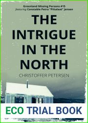The Intrigue in the North: A Constable Petra Jensen Novella (Greenland Missing Persons Book 15)