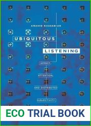 Ubiquitous Listening: Affect, Attention, and Distributed Subjectivity by Anahid Kassabian (2013-03-26)