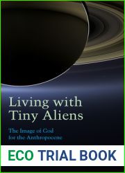 Living with Tiny Aliens: The Image of God for the Anthropocene