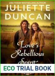 Love|s Rebellious Spirit : A Christian Romance (Beneath the Southern Cross: The Dawn of a Sunburned Land Series Book 2)
