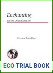 Enchanting: Beyond Disenchantment