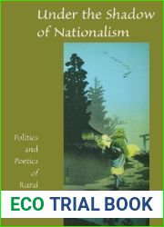 Under the Shadow of Nationalism: Politics and Poetics of Rural Japanese Women (Spie Proceedings Series; 3345) by Mariko Asano Tamanoi (1998-03-31)