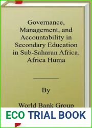 Governance, Management, and Accountability in Secondary Education in Sub-Saharan Africa. Africa Human Development Series: World Bank Working Paper, Number 127.