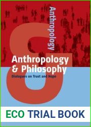 Anthropology and Philosophy: Dialogues on Trust and Hope (Anthropology and …, 4)