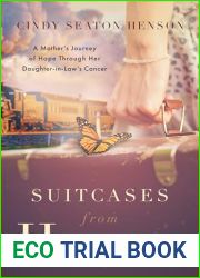 Suitcases from Heaven: A Mother|s Journey of Hope through Her Daughter-in-Law|s Cancer