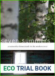 Seven Summers: A Naturalist Homesteads in the Modern West