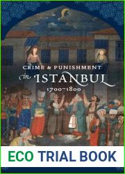 Crime and Punishment in Istanbul: 1700-1800