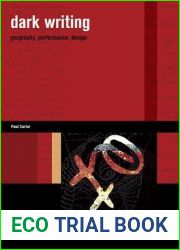 Dark Writing: Geography, Performance, Design