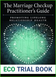 By James V. Cordova The Marriage Checkup Practitioner|s Guide: Promoting Lifelong Relationship Health (1st Edition)