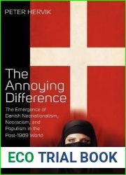 The Annoying Difference: The Emergence of Danish Neonationalism, Neoracism, and Populism in the Post-1989 World