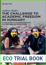 The Challenge to Academic Freedom in Hungary: A Case Study in Authoritarianism, Culture War and Resistance (De Gruyter Contemporary Social Sciences, 6)