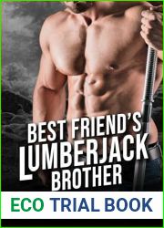 Best Friend|s Lumberjack Brother (Lumberjacks of Evergreen Valley, #5)