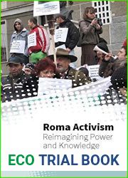 Roma Activism: Reimagining Power and Knowledge (New Directions in Romani Studies Book 1)