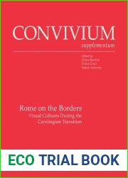 Rome on the Borders: Visual Cultures During the Carolingian Transition (Convivium Supplementum) (English and Italian Edition)