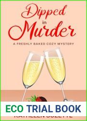 Dipped in Murder: A Freshly Baked Cozy Mystery