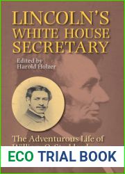 Lincoln|s White House Secretary: The Adventurous Life of William O.Stoddard
