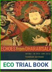Echoes from Dharamsala: Music in the Life of a Tibetan Refugee Community