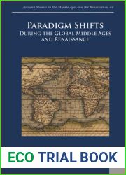 Paradigm Shifts During the Global Middle Ages and Renaissance: Epochs, Epistemes, and Cultural-historical Concepts (Arizona Studies in the Middle Ages … in the Middle Ages and the Renaissance, 4