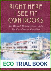 Right Here I See My Own Books: The Woman|s Building Library at the World|s Columbian Exposition (Studies in Print Culture and the History of the Book) by Sarah Wadsworth (2012-01-30)