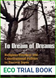 To Dream of Dreams: Religious Freedom and Constitutional Politics in Postwar Japan