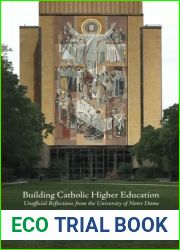 Building Catholic Higher Education: Unofficial Reflections from the University of Notre Dame by Christian Smith (2014-07-29)