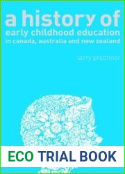A History of Early Childhood Education in Canada, Australia, and New Zealand by Larry Prochner (2010-03-09)