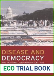 Disease and Democracy: The Industrialized World Faces AIDS (California Milbank Books on Health and the Public) (Volume 13)