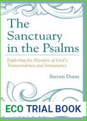 The Sanctuary in the Psalms: Exploring the Paradox of God|s Transcendence and Immanence