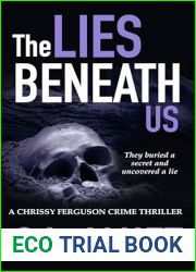 THE LIES BENEATH US: A gripping and twisted crime mystery (CHRISSY FERGUSON MYSTERIES BOOK 3)