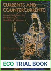 Currents And Countercurrents: Korean Influences On The East Asian Buddhist Traditions