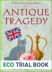 Antique Tragedy (A Dotty Sayers Antique Mystery Book 5)