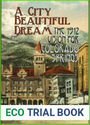 A City Beautiful Dream: The 1912 Vision for Colorado Springs