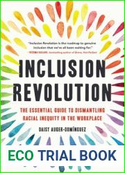 Inclusion Revolution: The Essential Guide to Dismantling Racial Inequity in the Workplace