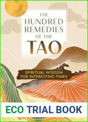 The Hundred Remedies of the Tao: Spiritual Wisdom for Interesting Times
