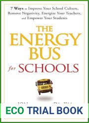 The Energy Bus for Schools: 7 Ways to Improve your School Culture, Remove Negativity, Energize Your Teachers, and Empower Your Students (Jon Gordon)