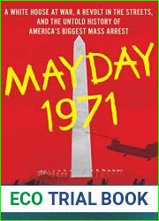 Mayday 1971: A White House at War, a Revolt in the Streets, and the Untold History of America|s Biggest Mass Arrest
