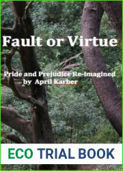 Fault or Virtue: Pride and Prejudice Re-Imagined