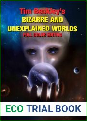 Tim Beckley|s Bizarre and Unexplained Worlds: Portals to Other Dimensions - Full Color Edition