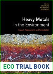 Heavy Metals in the Environment: Impact, Assessment, and Remediation