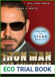 Iron Man and Philosophy: Facing the Stark Reality