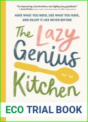 The Lazy Genius Kitchen: Have What You Need, Use What You Have, and Enjoy It Like Never Before