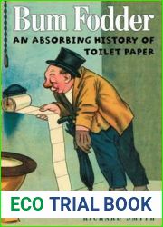 Bum Fodder: An Absorbing History of Toilet Paper