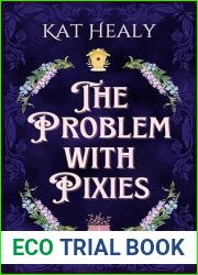 The Problem with Pixies (A Witchy Romantic Urban Fantasy Novella): Homesteader Hearth Witch: Book 1