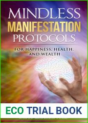 Mindless Manifestation Protocols: for Happiness, Health, and Wealth