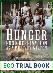 Hunger: Food Deprivation as a Military Weapon